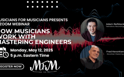 MFM Presents: “How Musicians Work with Mastering Engineers” – A  Zoom Webinar Featuring Industry Experts Adam Reifsteck and Fred Kevorkian